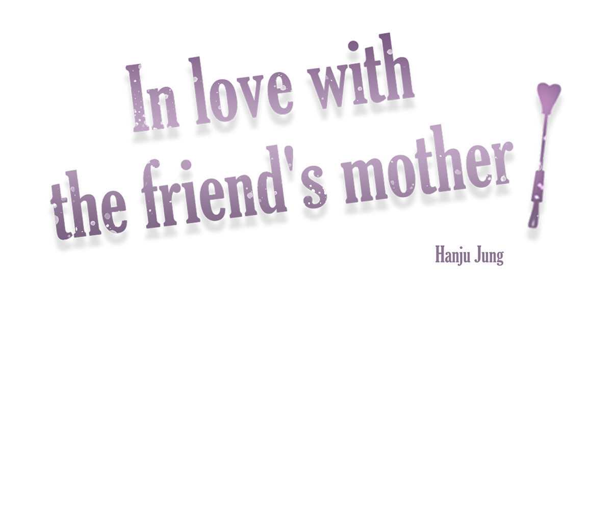 In Love With the Friend&#8217;s Mother - Chapter 31 12